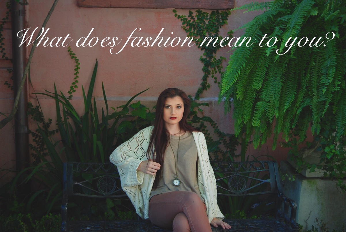 What Does Fashion Mean to You? – Felicia Murray